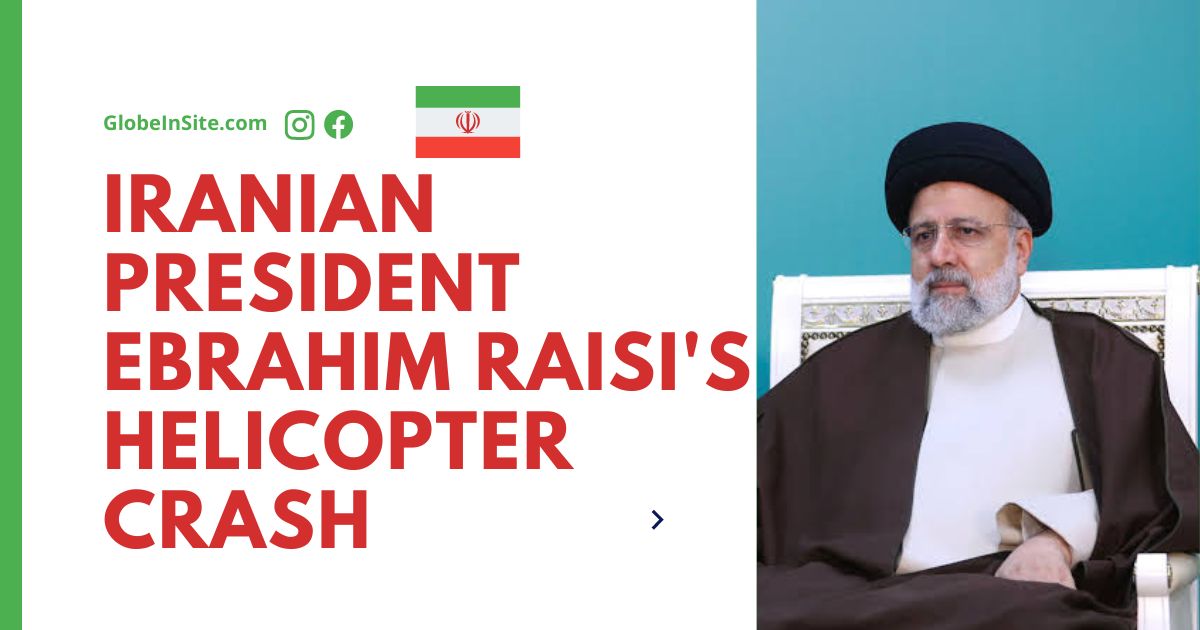 Iranian President Ebrahim Raisi's Helicopter Crash