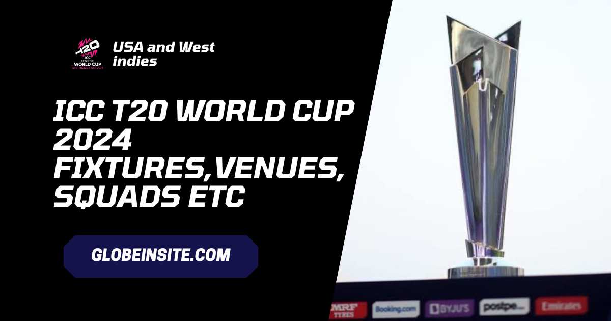 ICC T20 World cup 2024 fixtures, venues, Squads etc.﻿