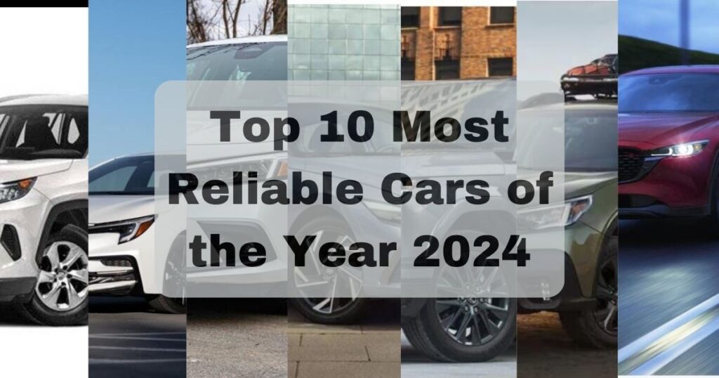 Top 10 Most Reliable Cars of the Year 2024